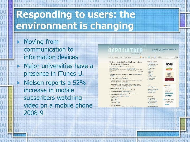 Responding to users: the environment is changing Moving from communication to information devices Major