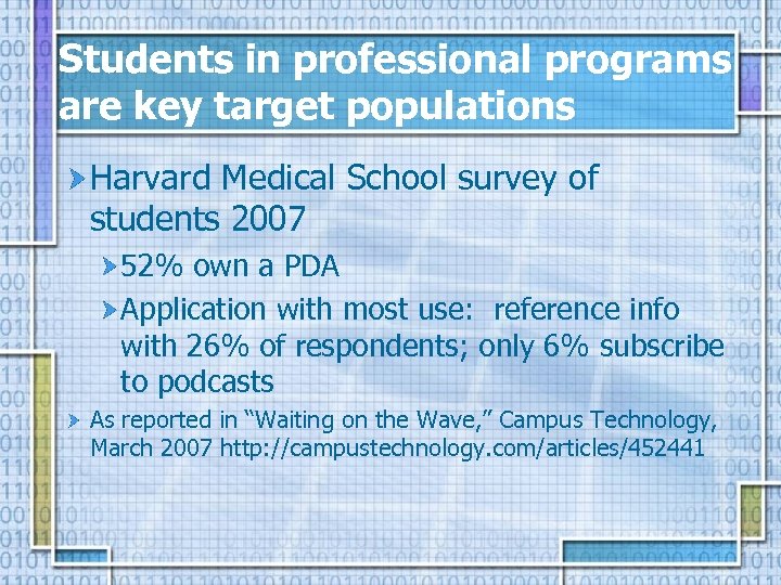 Students in professional programs are key target populations Harvard Medical School survey of students