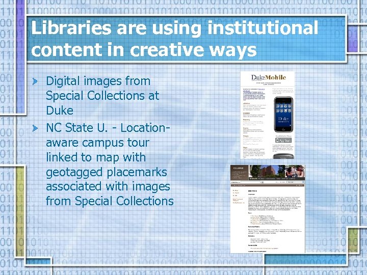 Libraries are using institutional content in creative ways Digital images from Special Collections at