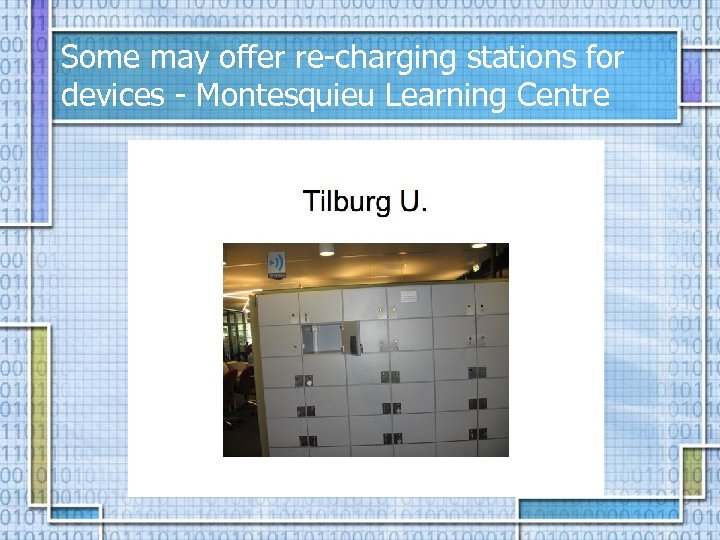 Some may offer re-charging stations for devices - Montesquieu Learning Centre 