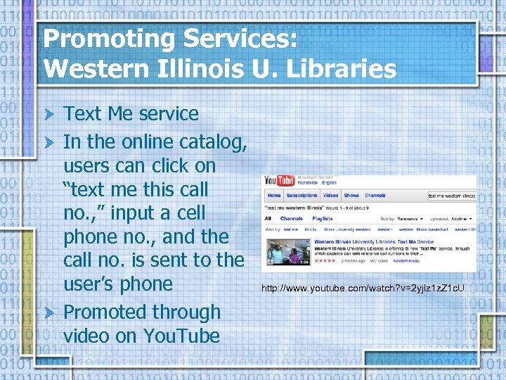 Promoting Services: Western Illinois U. Libraries Text Me service In the online catalog, users