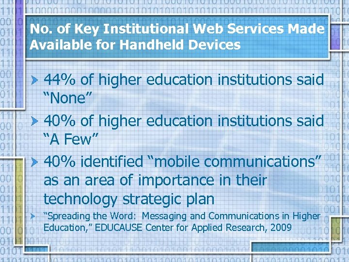 No. of Key Institutional Web Services Made Available for Handheld Devices 44% of higher
