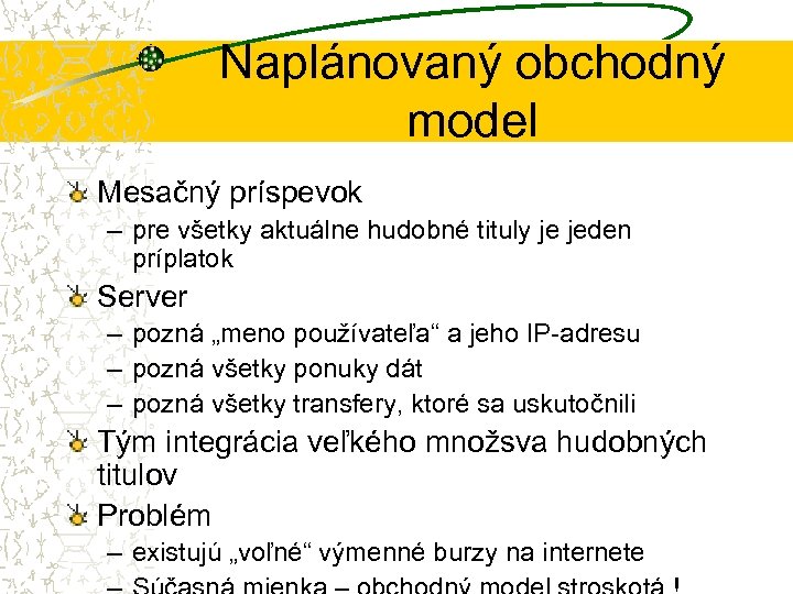 Naplánovaný obchodný model Mesačný príspevok – pre všetky aktuálne hudobné tituly je jeden príplatok