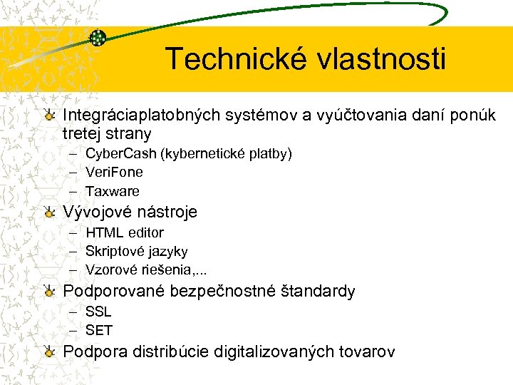 Technické vlastnosti Integráciaplatobných systémov a vyúčtovania daní ponúk tretej strany – Cyber. Cash (kybernetické