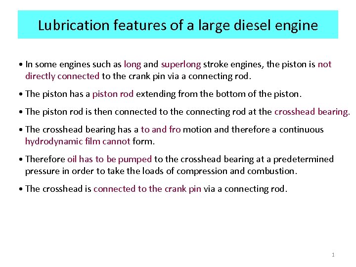 Lubrication features of a large diesel engine • In some engines such as long