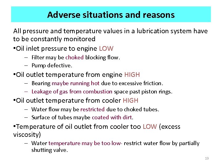 Adverse situations and reasons All pressure and temperature values in a lubrication system have