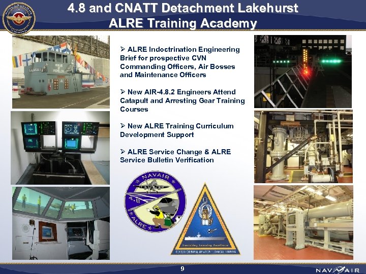 4. 8 and CNATT Detachment Lakehurst ALRE Training Academy Ø ALRE Indoctrination Engineering Brief