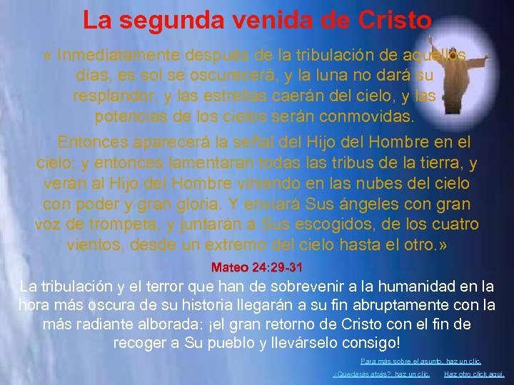 La segunda venida de Cristo « Inmediatamente después de la tribulación de aquellos días,