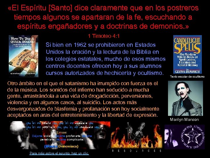  «El Espíritu [Santo] dice claramente que en los postreros tiempos algunos se apartaran