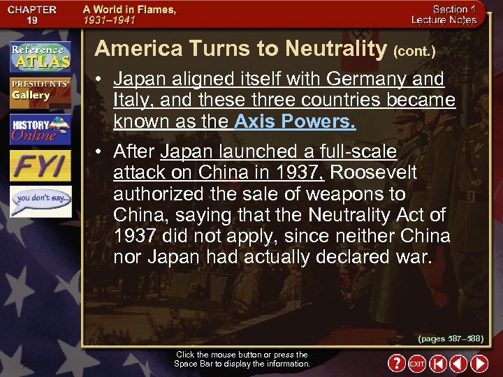 America Turns to Neutrality (cont. ) • Japan aligned itself with Germany and Italy,