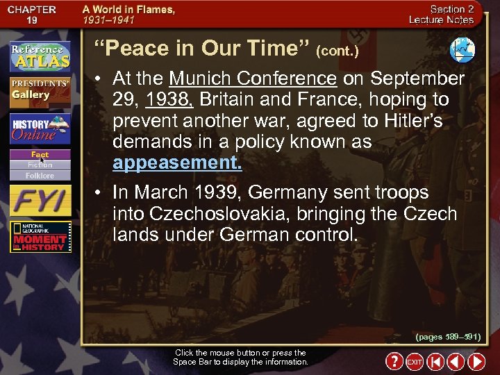 “Peace in Our Time” (cont. ) • At the Munich Conference on September 29,