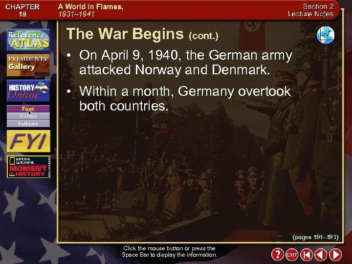 The War Begins (cont. ) • On April 9, 1940, the German army attacked