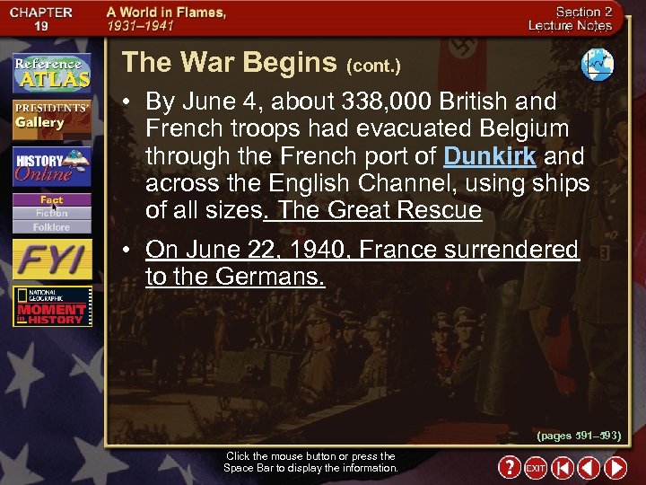 The War Begins (cont. ) • By June 4, about 338, 000 British and