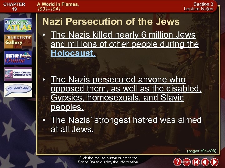 Nazi Persecution of the Jews • The Nazis killed nearly 6 million Jews and