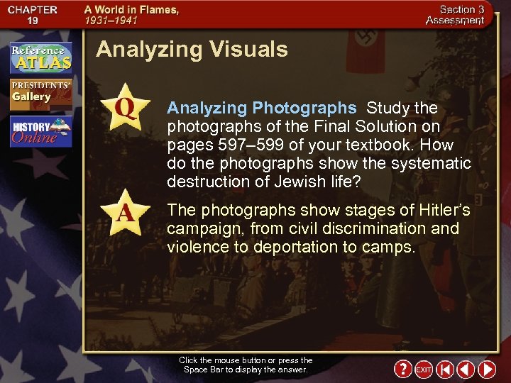 Analyzing Visuals Analyzing Photographs Study the photographs of the Final Solution on pages 597–