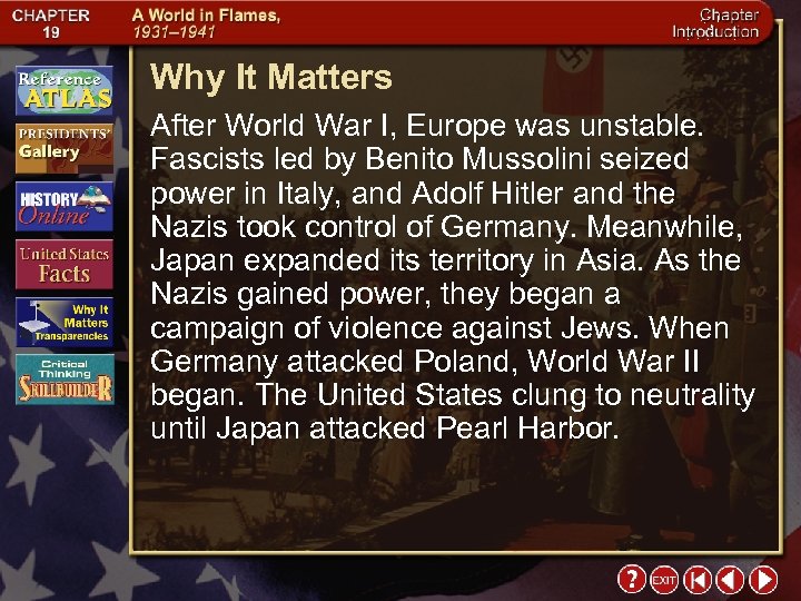 Why It Matters After World War I, Europe was unstable. Fascists led by Benito