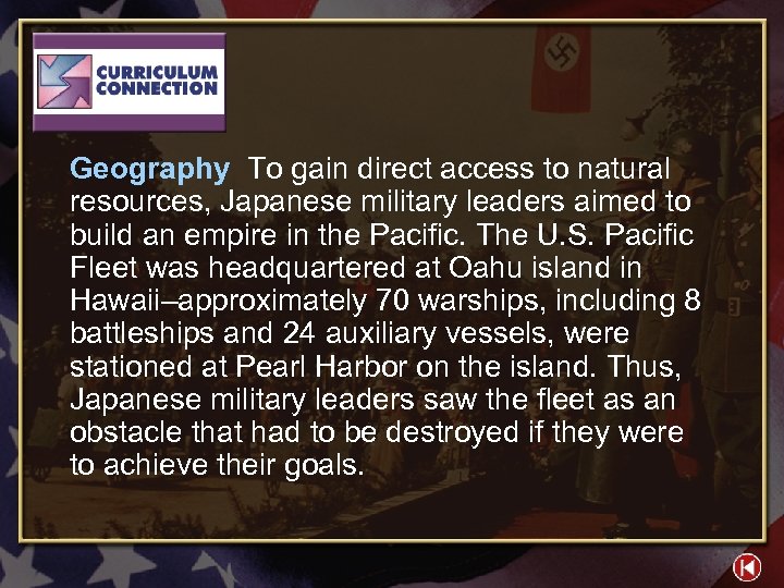 Geography To gain direct access to natural resources, Japanese military leaders aimed to build