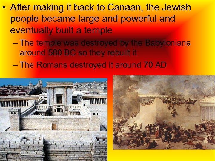  • After making it back to Canaan, the Jewish people became large and