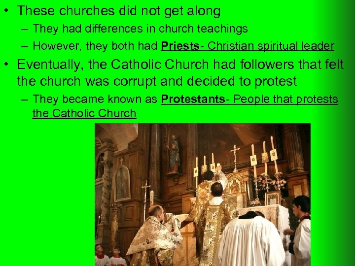  • These churches did not get along – They had differences in church