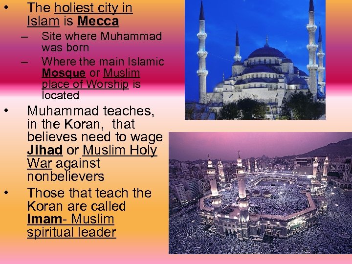  • The holiest city in Islam is Mecca – – • • Site