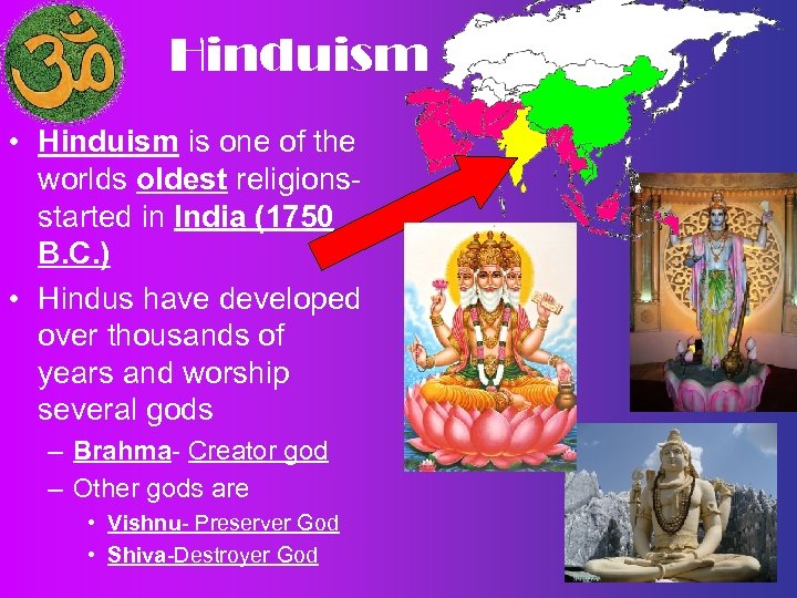 Hinduism • Hinduism is one of the worlds oldest religionsstarted in India (1750 B.
