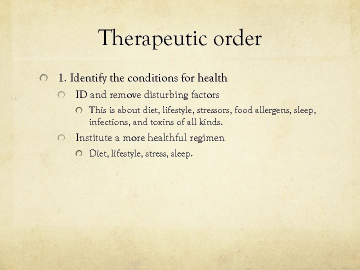 Therapeutic order 1. Identify the conditions for health ID and remove disturbing factors This