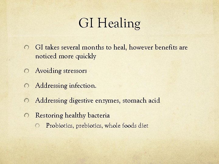 GI Healing GI takes several months to heal, however benefits are noticed more quickly