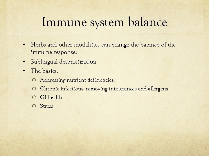 Immune system balance • Herbs and other modalities can change the balance of the