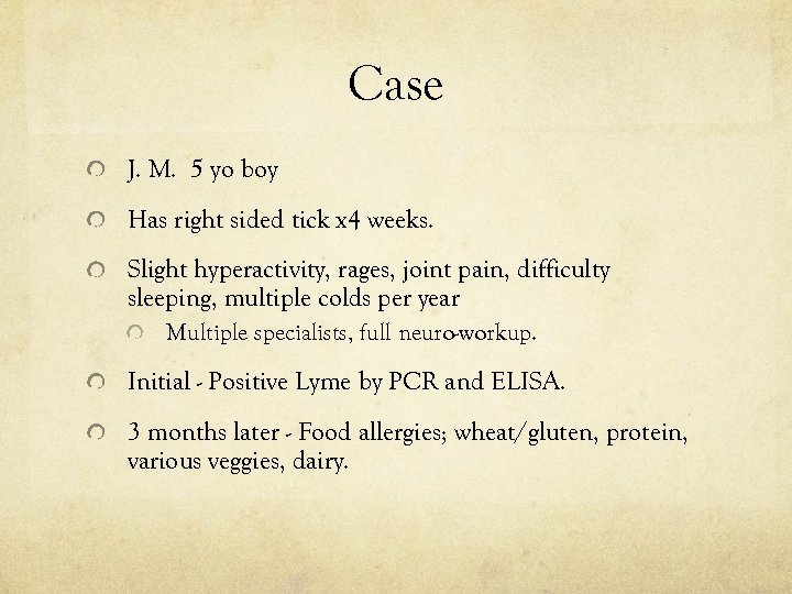 Case J. M. 5 yo boy Has right sided tick x 4 weeks. Slight