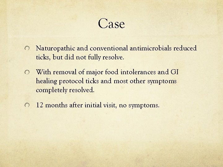 Case Naturopathic and conventional antimicrobials reduced ticks, but did not fully resolve. With removal