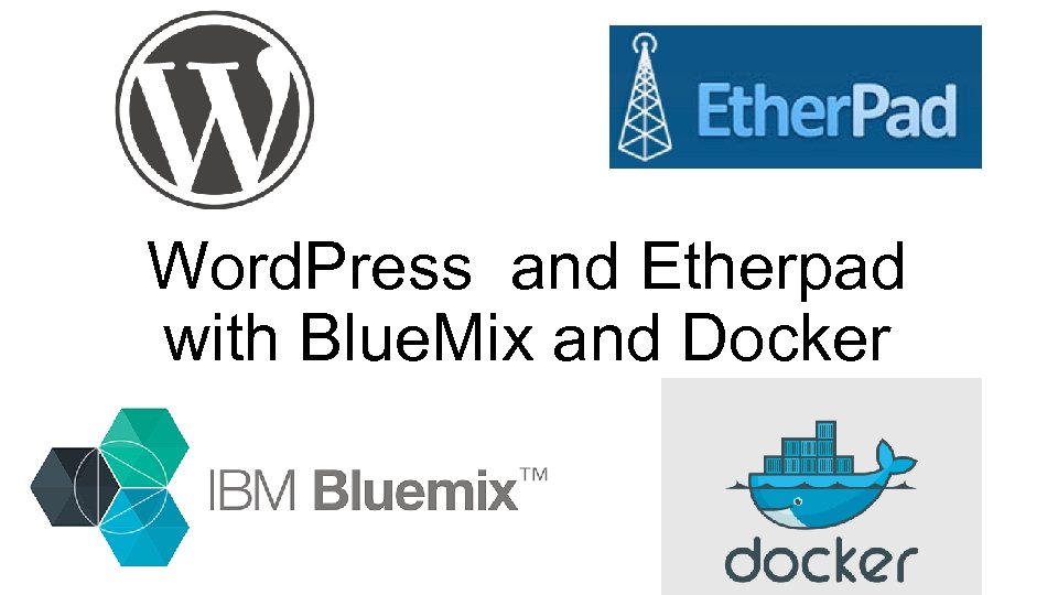 Word. Press and Etherpad with Blue. Mix and Docker 