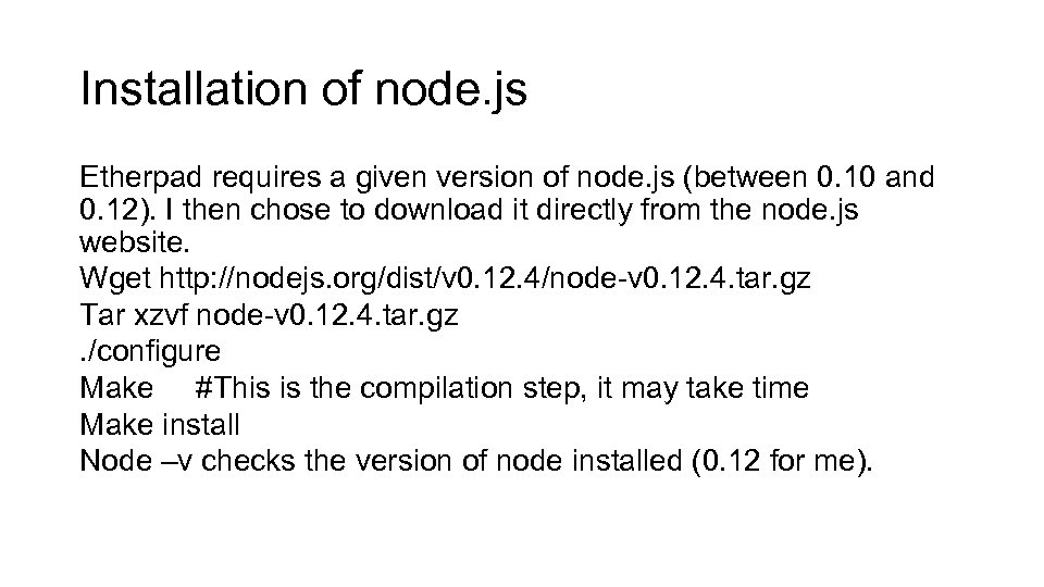 Installation of node. js Etherpad requires a given version of node. js (between 0.
