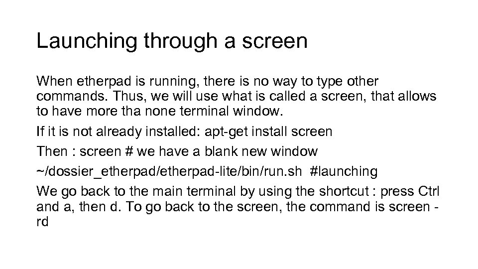 Launching through a screen When etherpad is running, there is no way to type