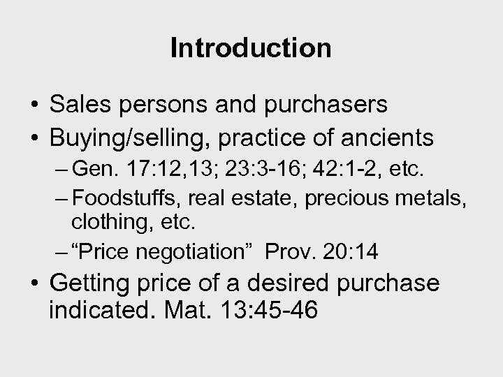 Introduction • Sales persons and purchasers • Buying/selling, practice of ancients – Gen. 17: