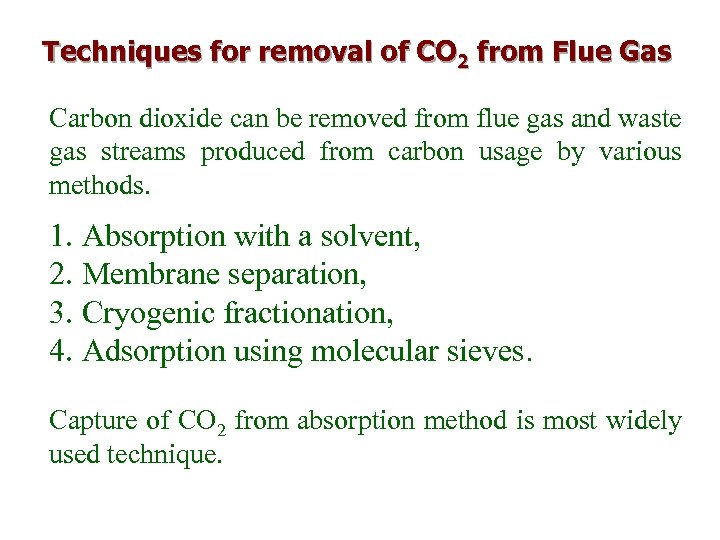 Techniques for removal of CO 2 from Flue Gas Carbon dioxide can be removed