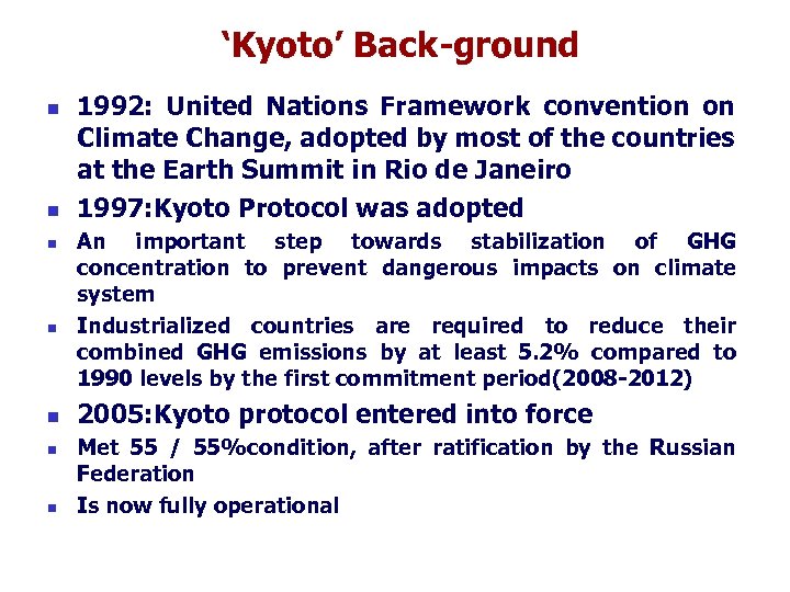 ‘Kyoto’ Back-ground n n n n 1992: United Nations Framework convention on Climate Change,