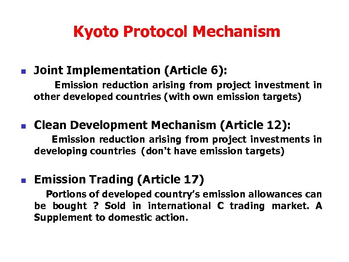 Kyoto Protocol Mechanism n Joint Implementation (Article 6): Emission reduction arising from project investment
