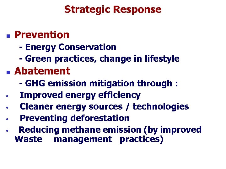 Strategic Response n Prevention - Energy Conservation - Green practices, change in lifestyle n