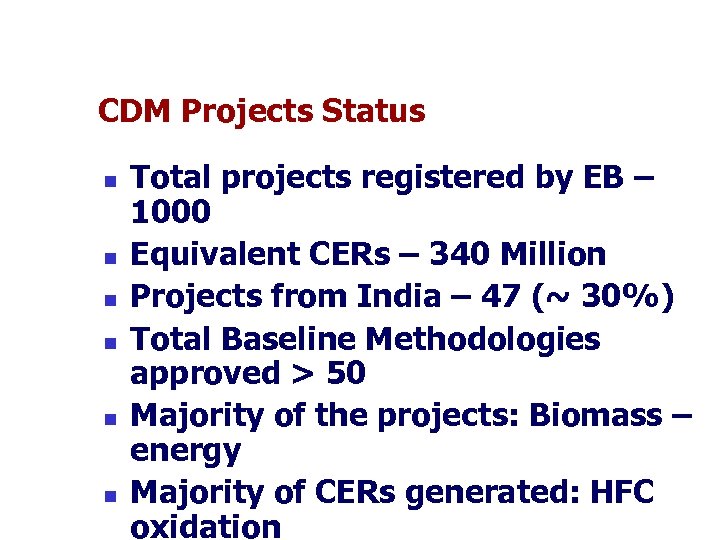 CDM Projects Status n n n Total projects registered by EB – 1000 Equivalent
