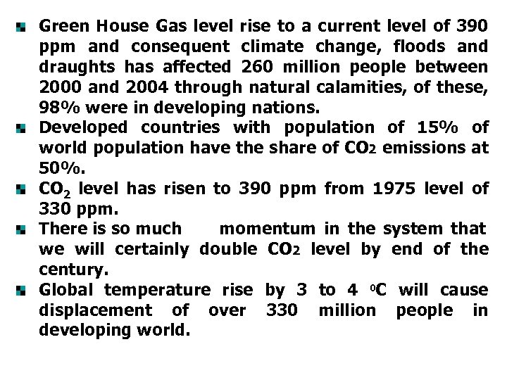Green House Gas level rise to a current level of 390 ppm and consequent