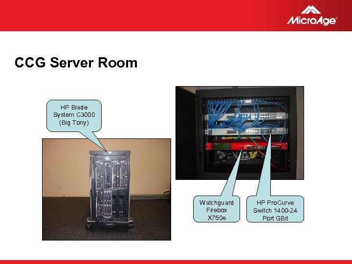 CCG Server Room HP Blade System C 3000 (Big Tony) Watchguard Firebox X 750