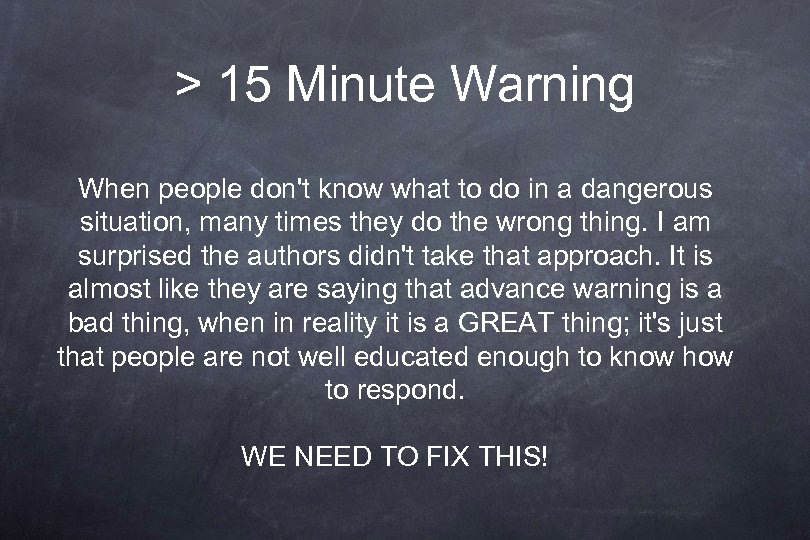 > 15 Minute Warning When people don't know what to do in a dangerous