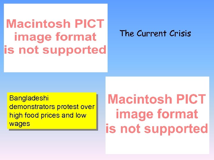 The Current Crisis Bangladeshi demonstrators protest over high food prices and low wages 
