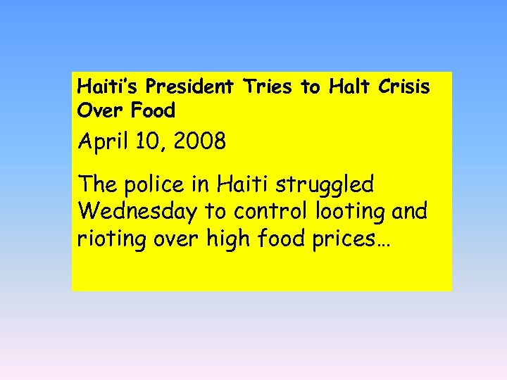 Haiti’s President Tries to Halt Crisis Over Food April 10, 2008 The police in