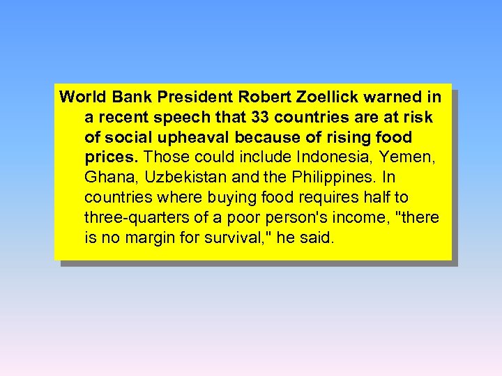World Bank President Robert Zoellick warned in a recent speech that 33 countries are