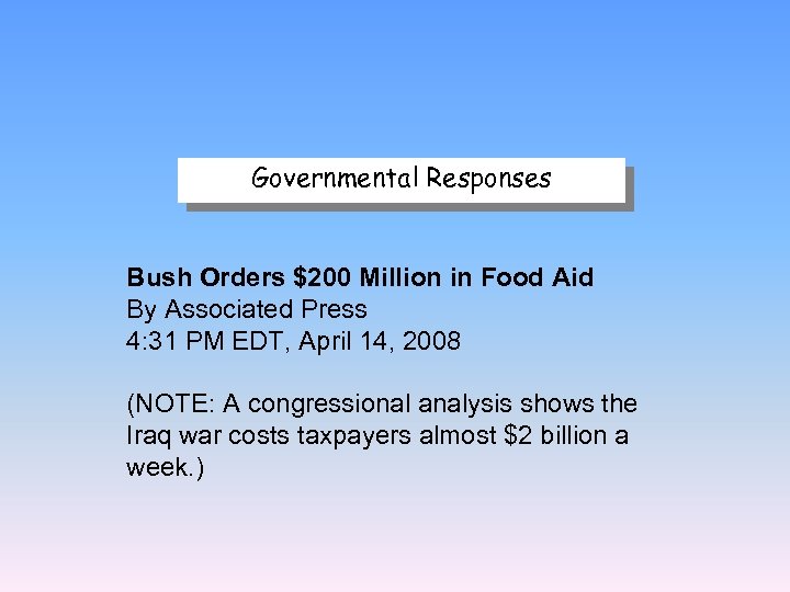 Governmental Responses Bush Orders $200 Million in Food Aid By Associated Press 4: 31