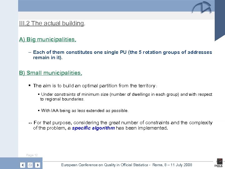 III. 2 The actual building. A) Big municipalities. – Each of them constitutes one