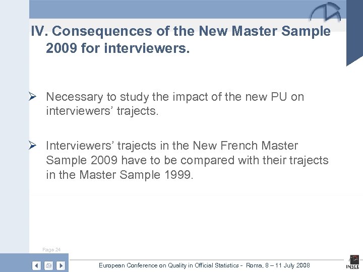 IV. Consequences of the New Master Sample 2009 for interviewers. Ø Necessary to study