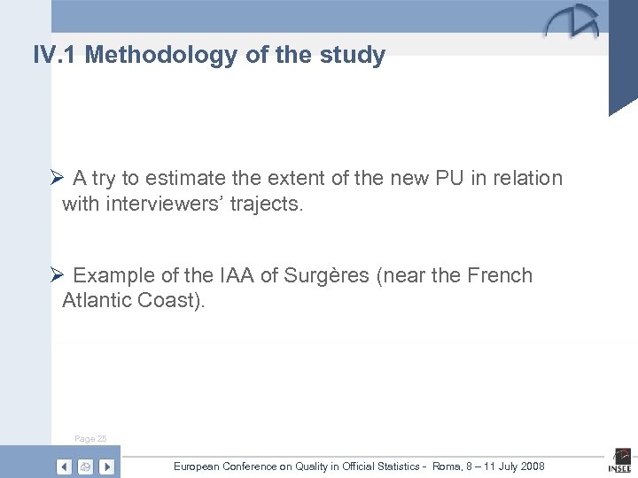 IV. 1 Methodology of the study Ø A try to estimate the extent of