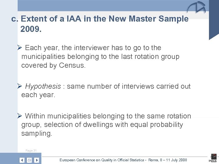 c. Extent of a IAA in the New Master Sample 2009. Ø Each year,